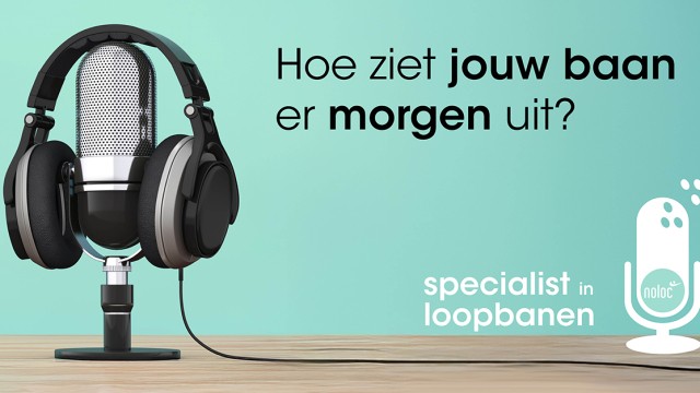 Noloc Podcast Hoe ziet jouw baan er morgen uit_1