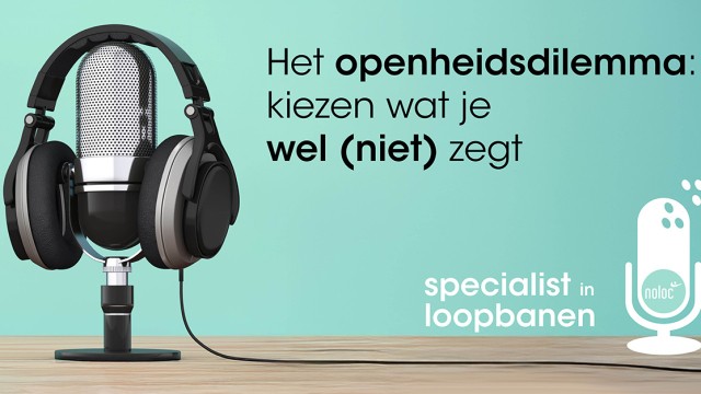 Noloc-podcast-Specialist-in-Loopbanen-openheidsdilemma