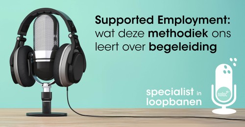 Noloc Podcast Specialist in Loopbanen Supported Employment